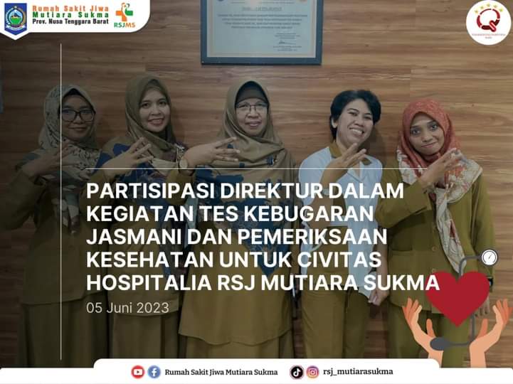 PARTISIPASI DIREKTUR DALAM KEGIATAN TES KEBUGARAN JASMANI DAN PEMERIKSAAN KESEHATAN UNTUK CIVITAS HOSPITALIA RSJ MUTIARA SUKMA